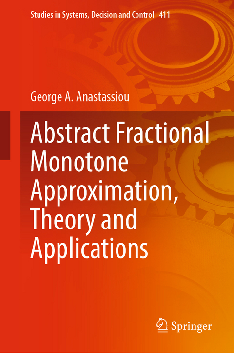 Abstract Fractional Monotone Approximation, Theory and Applications - George A. Anastassiou