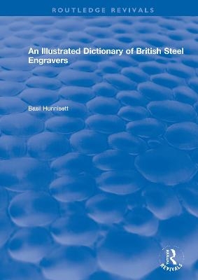 An Illustrated Dictionary of British Steel Engravers - Basil Hunniset