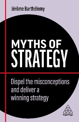 Myths of Strategy - Jérôme Barthélemy