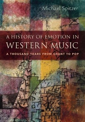 A History of Emotion in Western Music - Michael Spitzer