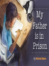 My Father is in Prison -  Patrick Baker