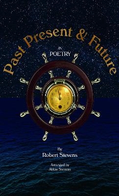 Past Present and Future in Poetry - Robert Stevens