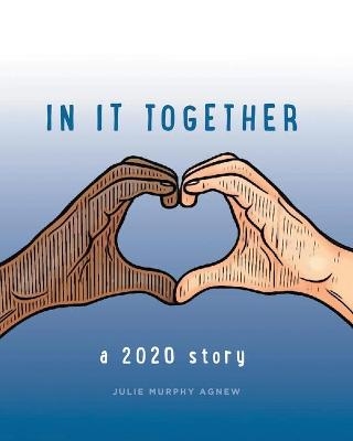 In It Together - Julie Murphy Agnew