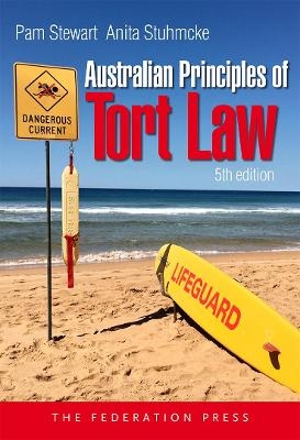 Australian Principles of Tort Law - Anita Stuhmcke, Pam Stewart