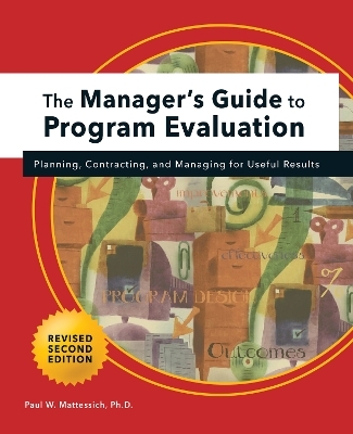 Manager's Guide to Program Evaluation: 2nd Edition - Paul Mattessich