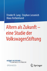 Altern als Zukunft – eine Studie der VolkswagenStiftung - Frieder R. Lang, Stephan Lessenich, Klaus Rothermund