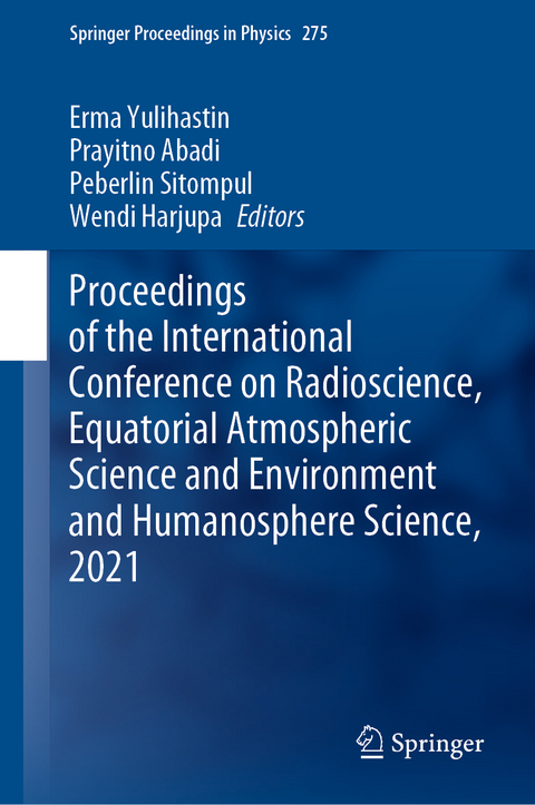 Proceedings of the International Conference on Radioscience, Equatorial Atmospheric Science and Environment and Humanosphere Science, 2021 - 