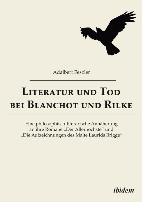 Literatur und Tod bei Blanchot und Rilke - Adalbert Feszler