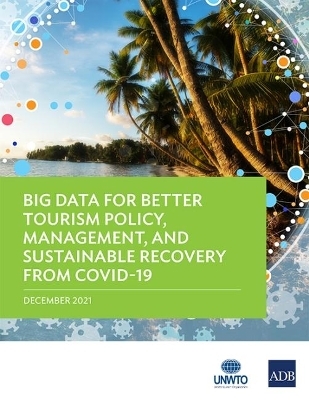 Big Data for Better Tourism Policy, Management, and Sustainable Recovery from COVID-19 -  Asian Development Bank