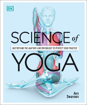Science of Yoga - Ann Swanson