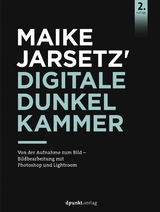 Maike Jarsetz' digitale Dunkelkammer - Maike Jarsetz