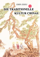 Die traditionelle Kultur Chinas - John Zhou