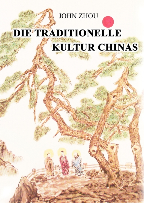 Die traditionelle Kultur Chinas - John Zhou