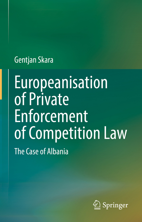 Europeanisation of Private Enforcement of Competition Law - Gentjan Skara