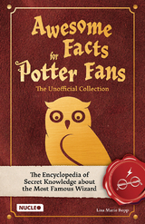Awesome Facts for Potter Fans – The Unofficial Collection - Lisa Marie Bopp