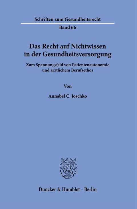 Das Recht auf Nichtwissen in der Gesundheitsversorgung. - Annabel C. Joschko