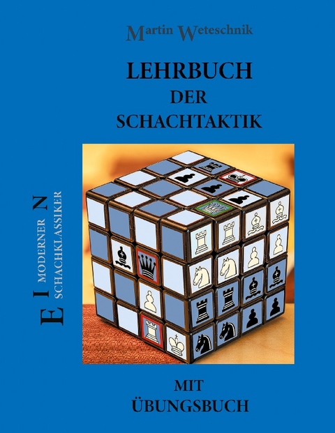 Lehrbuch der Schachtaktik mit Übungsbuch - Martin Weteschnik