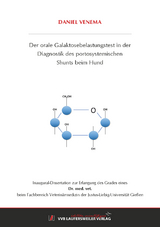 Der orale Galaktosebelastungstest in der Diagnostik des portosystemischen Shunts beim Hund - Daniel Venema