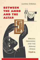 Between the Ambo and the Altar - Guerric DeBona