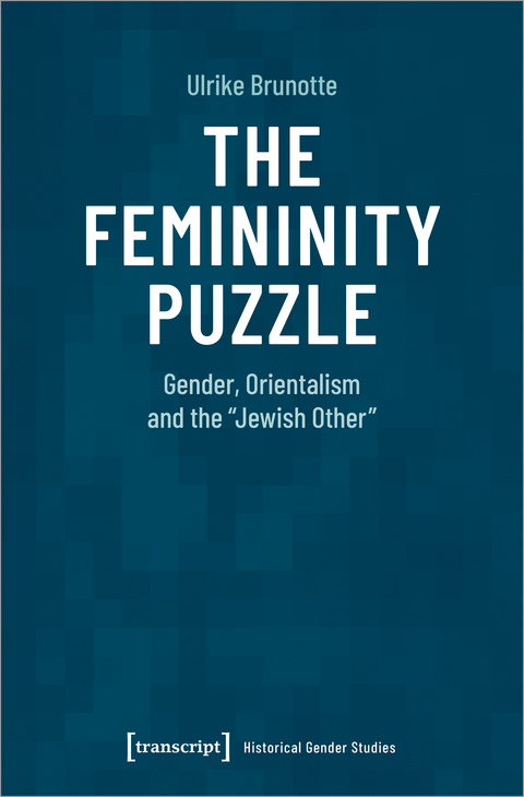 The Femininity Puzzle - Ulrike Brunotte