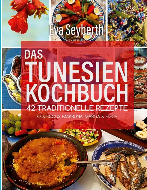 Das Tunesienkochbuch - Eva Seyberth