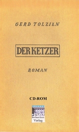 Der Ketzer - Eike Tolzien, Anneliese Löffler, Gerd Tolzien