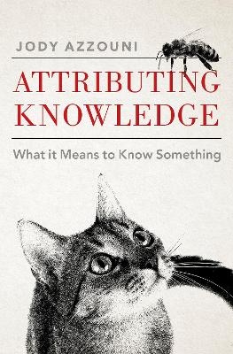 Attributing Knowledge - Jody Azzouni