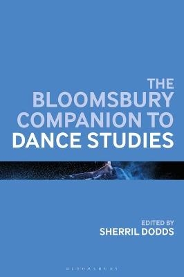 The Bloomsbury Companion to Dance Studies - 