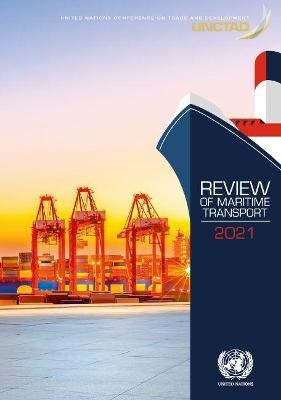 Review of maritime transport 2021 -  United Nations Conference on Trade and Development