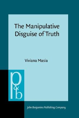 The Manipulative Disguise of Truth - Viviana Masia