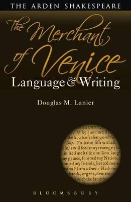 The Merchant of Venice: Language and Writing - Douglas M. Lanier