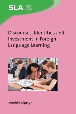 Discourses, Identities and Investment in Foreign Language Learning - Jennifer Martyn