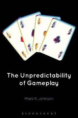The Unpredictability of Gameplay - Dr. Mark R. Johnson