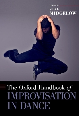 The Oxford Handbook of Improvisation in Dance - 