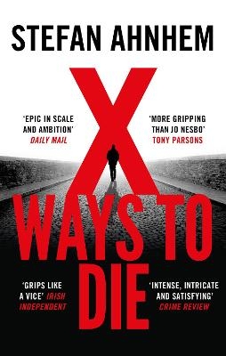 X Ways to Die - Stefan Ahnhem