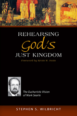 Rehearsing God's Just Kingdom - Stephen  S. Wilbricht