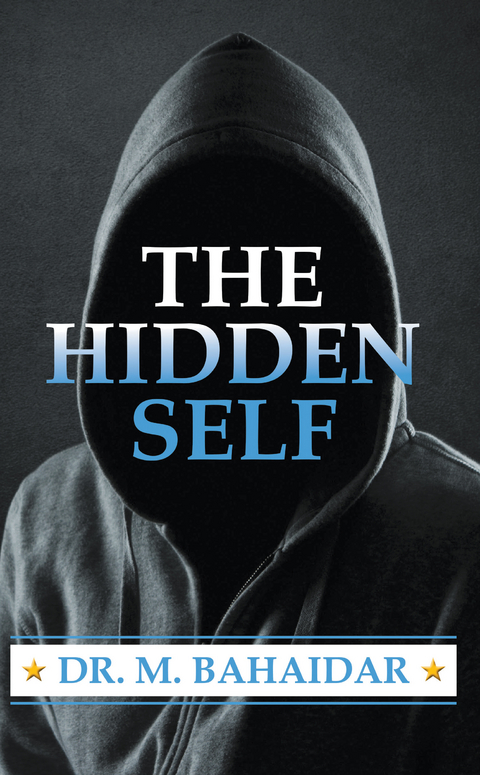 Hidden Self -  Dr. M. Bahaidar