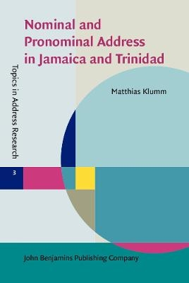 Nominal and Pronominal Address in Jamaica and Trinidad - Matthias Klumm