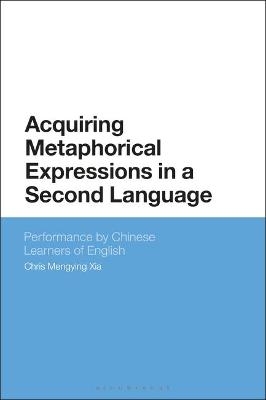 Acquiring Metaphorical Expressions in a Second Language - Chris Mengying Xia