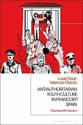 Antiauthoritarian Youth Culture in Francoist Spain - Dr. Louie Dean Valencia-García
