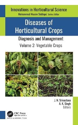 Diseases of Horticultural Crops: Diagnosis and Management - 