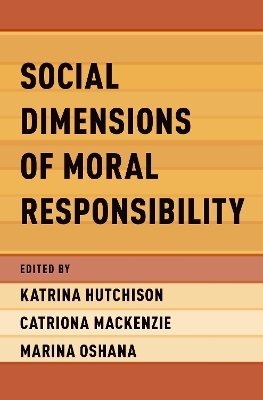 Social Dimensions of Moral Responsibility - 