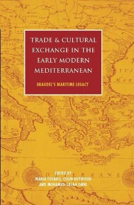 Trade and Cultural Exchange in the Early Modern Mediterranean - 