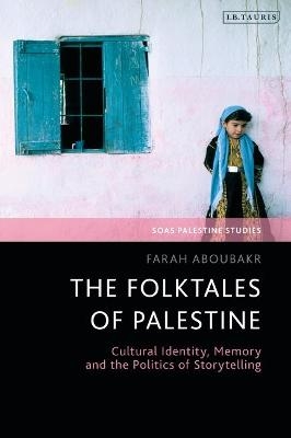 The Folktales of Palestine - Farah Aboubakr