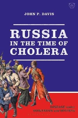 Russia in the Time of Cholera - John P. Davis