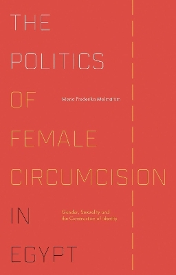 The Politics of Female Circumcision in Egypt - Maria Frederika Malmström