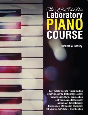 The All-In-One Laboratory Piano Course - Richard Crosby