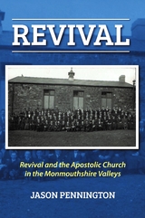 Revival and the Apostolic Church in Monmouthshire - Jason Pennington