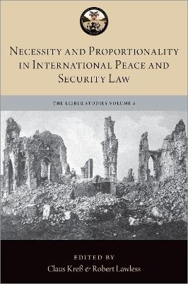 Necessity and Proportionality in International Peace and Security Law - 