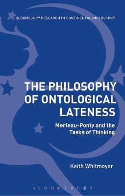 The Philosophy of Ontological Lateness - Keith Whitmoyer